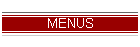 MENUS