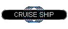 CRUISE SHIP